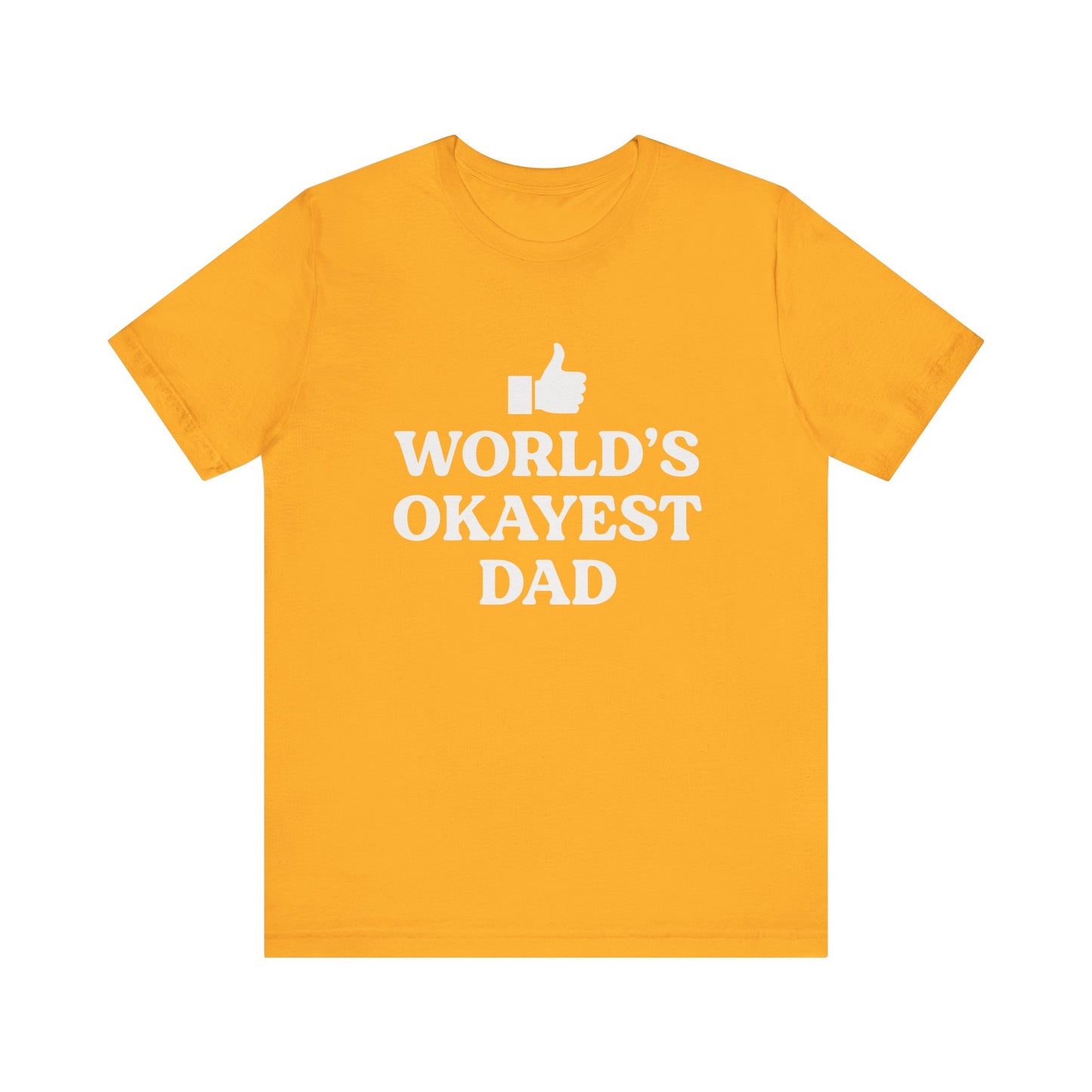 World's Okayest Dad Short Sleeve Tee, Funny Fathers Day Gift, Casual Unisex T-Shirt, Dad Humor, Gift for Men