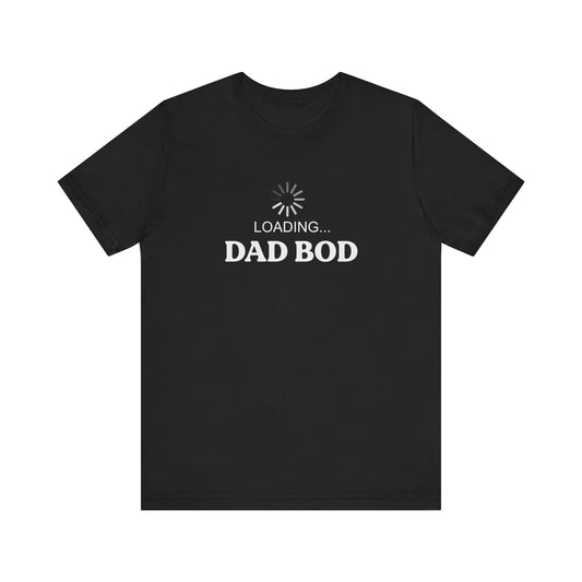 Loading... Dad Bod Unisex Tee, Funny Dad Shirt, Father's Day Gift, Summer Tee, Casual Humor Clothing, Gift for Men