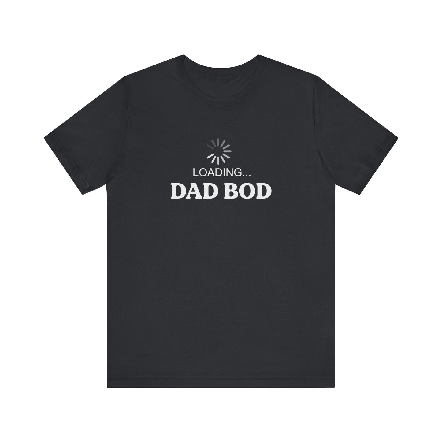 Loading... Dad Bod Unisex Tee, Funny Dad Shirt, Father's Day Gift, Summer Tee, Casual Humor Clothing, Gift for Men