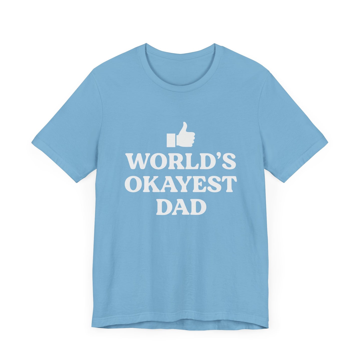 World's Okayest Dad Short Sleeve Tee, Funny Fathers Day Gift, Casual Unisex T-Shirt, Dad Humor, Gift for Men